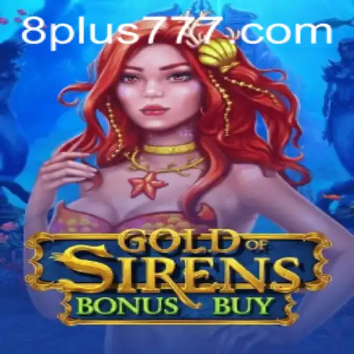 Discover the Exciting World of GoldofSirensBonusBuy: Dive into the Adventure with Plus777