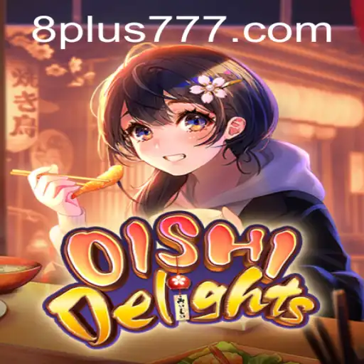 Exploring the World of OishiDelights and the Mysteries of plus777
